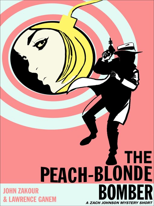 Title details for The Peach-Blonde Bomber by John Zakour - Available
